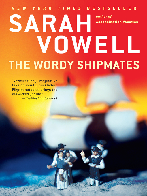 Title details for The Wordy Shipmates by Sarah Vowell - Available